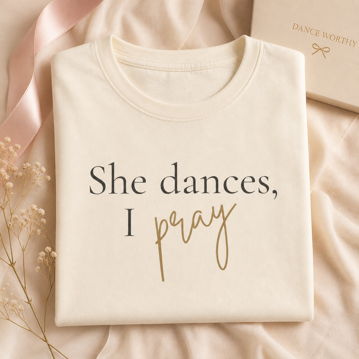 She Dances, I Pray Tee | Faith-Inspired Dance Mom Shirt